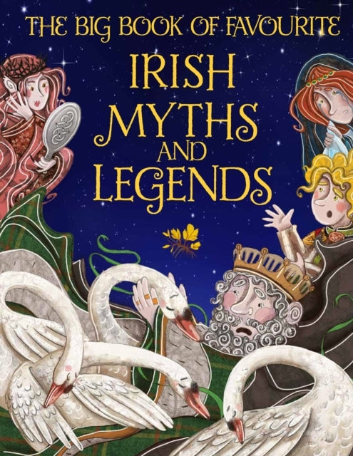 The Big Book Of Favourite Irish Myths And Legends