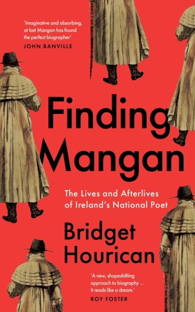 Finding Mangan The Many Lives And Afterlives Of James Claren