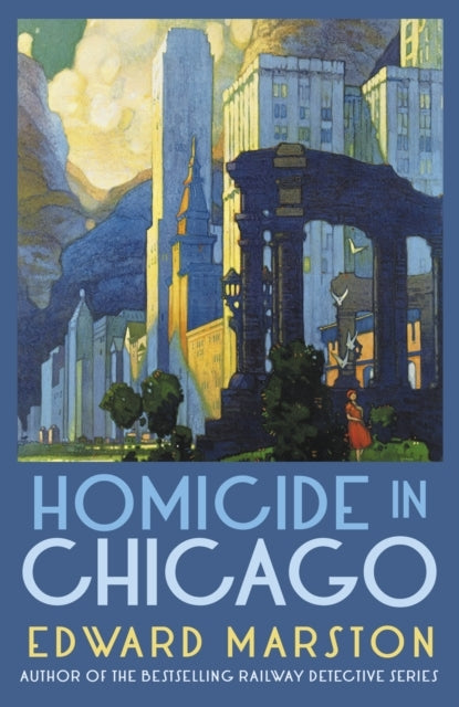 Homicide In Chicago From The Bestselling Author Of The Railw