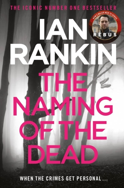 The Naming Of The Dead The #1 Bestselling Series That Inspir - The Naming Of The Dead The
