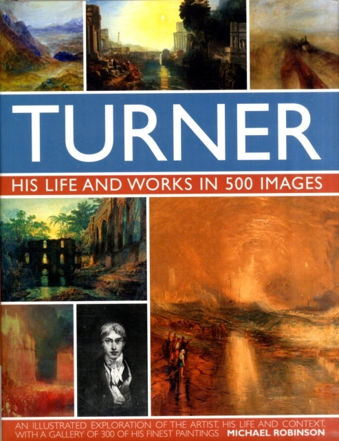 Turner: His Life & Works in 500 Images
