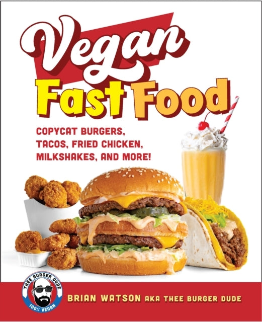 Vegan Fast Foodcopycat Burgers Tacos Fried Chicken Pizza