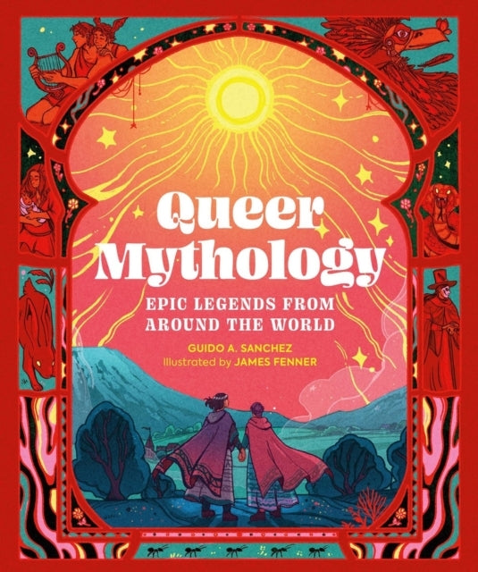 Queer Mythology Epic Legends From Around The World