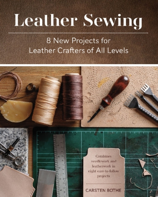 Leather Sewing New Projects for Leather Crafters of All Le