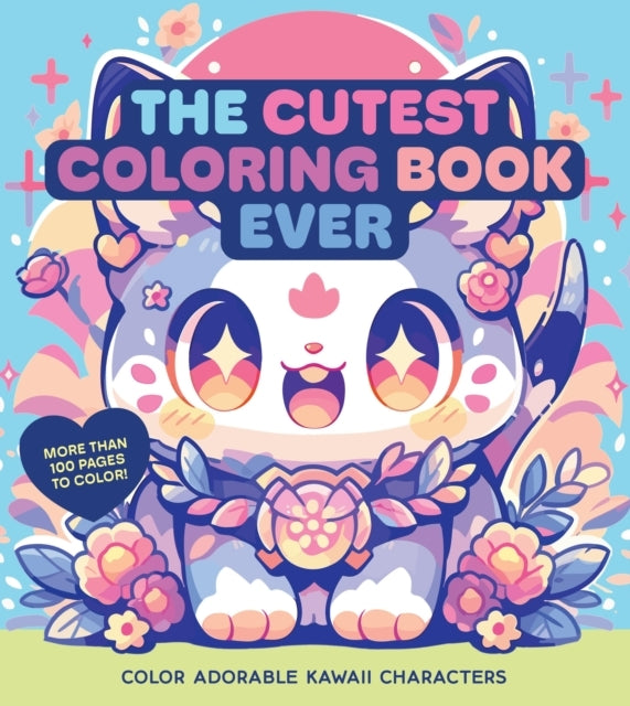 The Cutest Coloring Book Ever Color Adorable Kawaii Characte