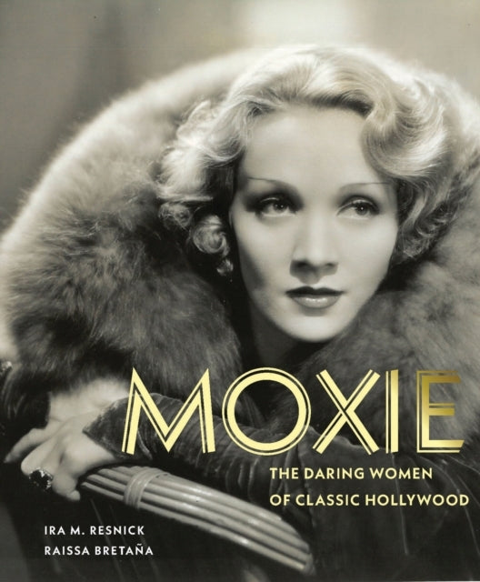 Moxie The Daring Women Of Classic Hollywood