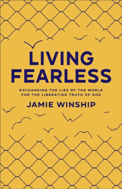 Living Fearless – Exchanging the Lies of the World for the L