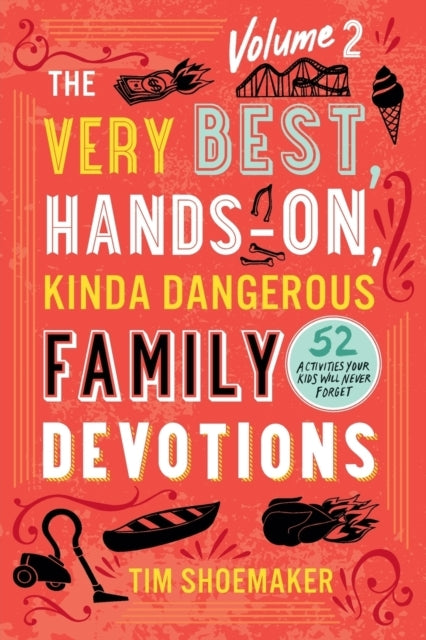 The Very Best, Hands–On, Kinda Dangerous Family – 52 Activit