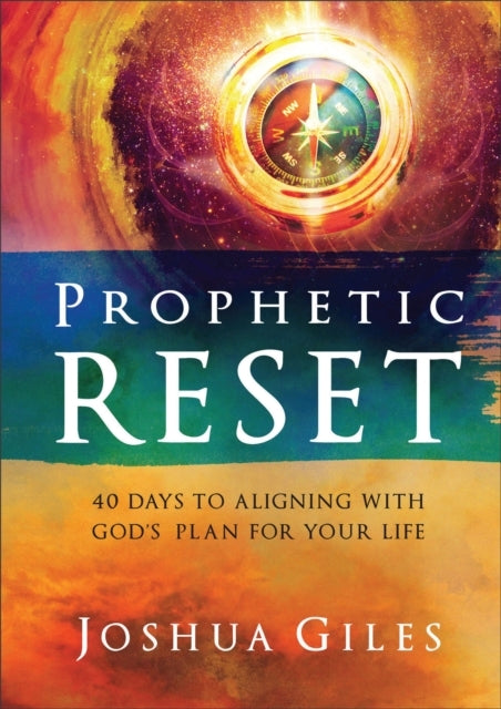 Prophetic Reset Days to Aligning With God's Plan for Your