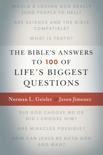 The Bibles Answers to 100 of Lifes Biggest Questions
