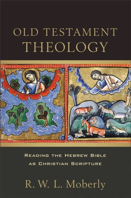 Old Testament Theology – Reading the Hebrew Bible as Christi