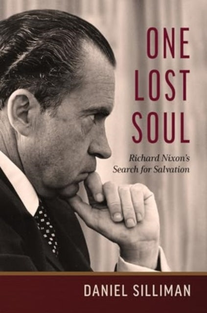 One Lost Soul Richard Nixon'S Search For Salvation