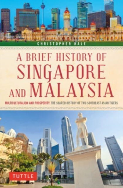 A Brief History of Singapore and Malaysia Multiculturalism a