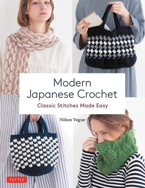 Modern Japanese Crochet: Classic Stitches Made Easy (# Color Photos and Diagrams) - Modern Japanese Crochet: Classic Stitches Made Easy (