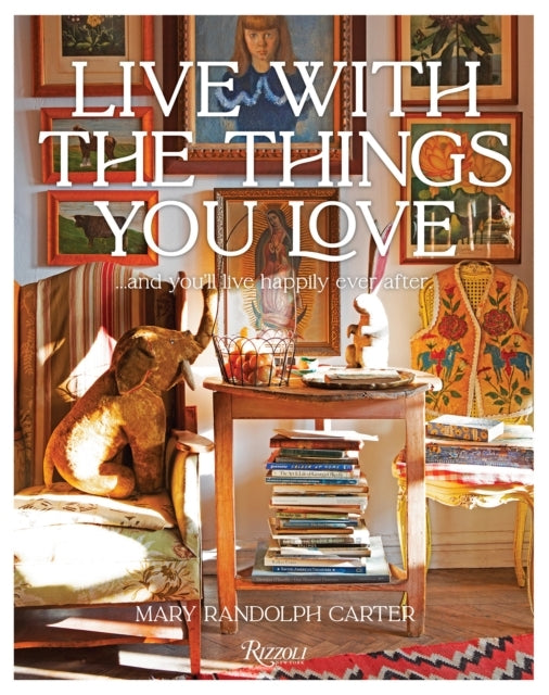 Live With The Things You Love and You'Ll Live Happily Ever A