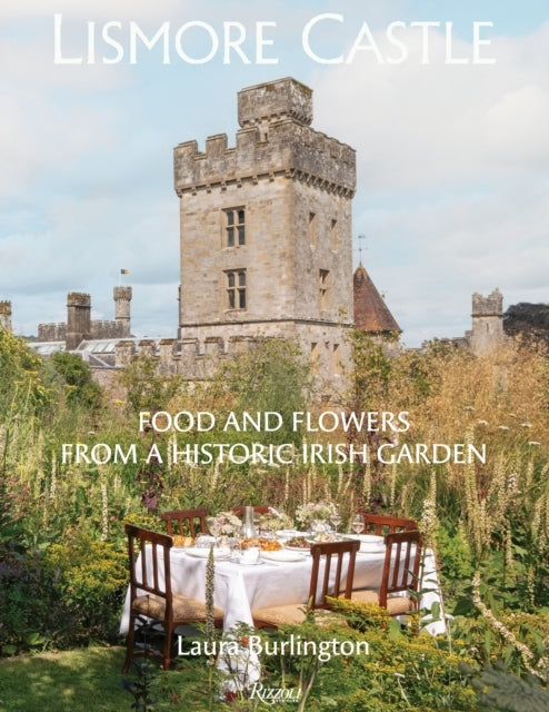 Lismore Castle Food and Flowers From A Historic Garden