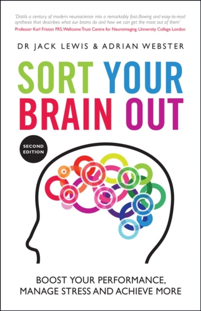 Sort Your Brain Out Boost Your Performance, Manage Stress An