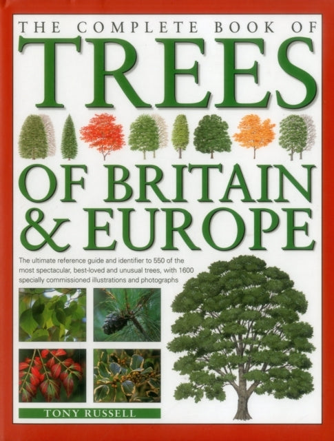 The Complete Book of Trees of Britain & Europe The Ultimate
