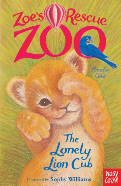 Zoe's Rescue Zoo: the Lonely Lion Cub