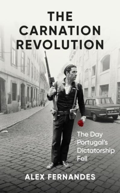 The Carnation Revolution The Day Portugal'S Dictatorship Fel
