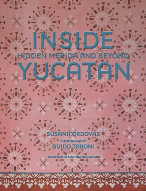 Inside Yucatan Hidden Merida and Beyond