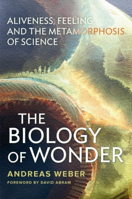 The Biology of Wonderaliveness Feeling and the Metamorphosi