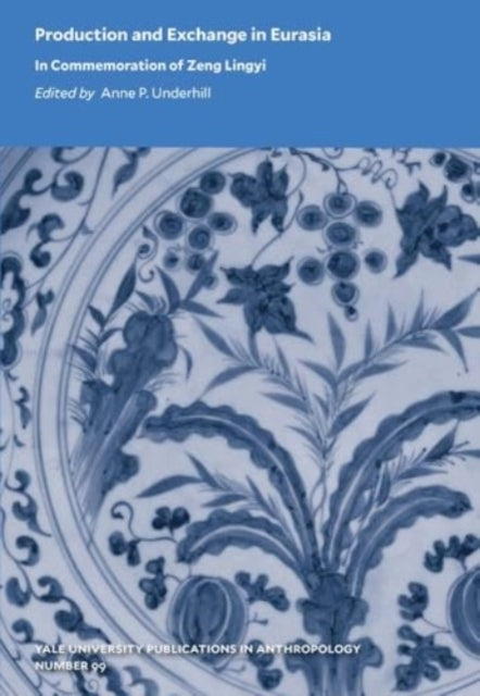 Production and Exchange In Eurasia In Commemoration of Zeng