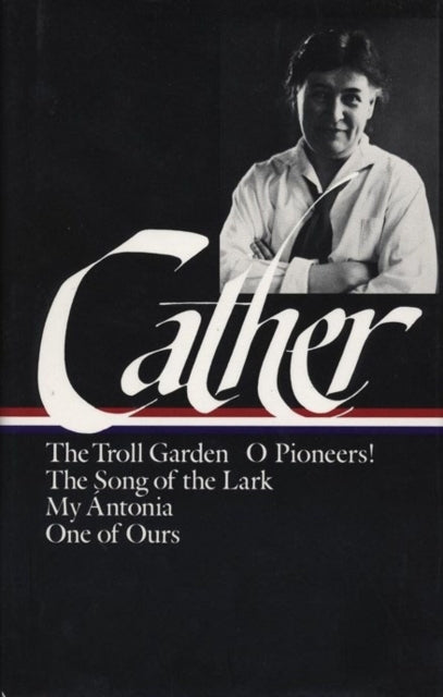 Willa Cather Early Novels & Stories Loa #35 - Willa Cather Early Novels & Stories Loa