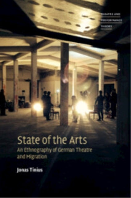 State of The Arts An Ethnography of German Theatre and Migra