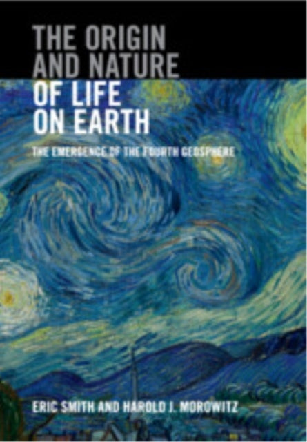 The Origin and Nature of Life On Earth The Emergence of The