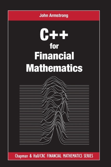 C++ for Financial Mathematics