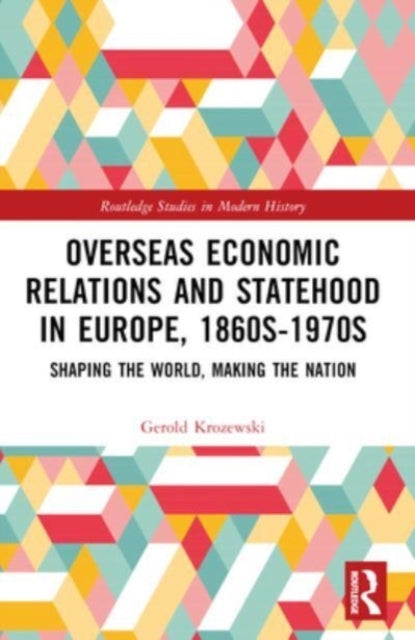 Overseas Economic Relations And Statehood In Europe, 1860S–1