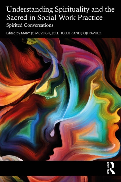 Understanding Spirituality And The Sacred In Social Work Pra