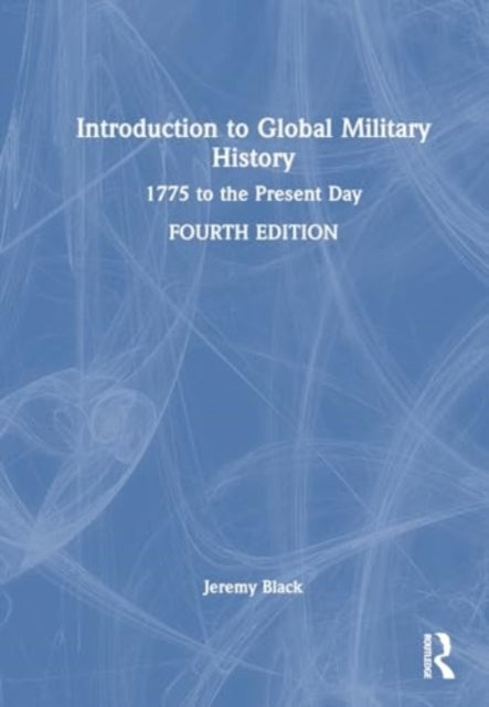 Introduction to Global Military History1775 to the Present D