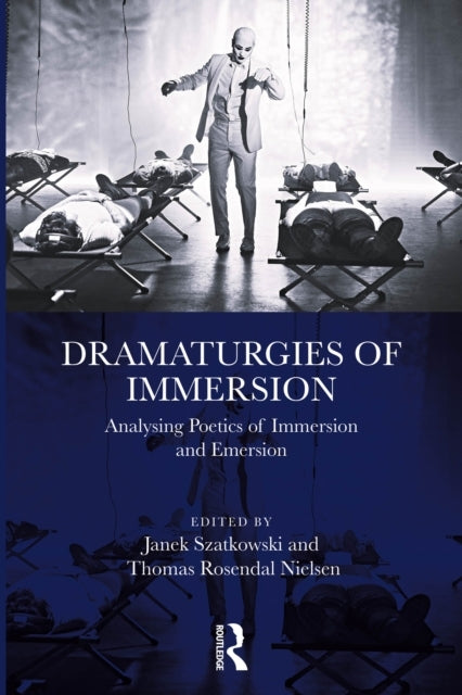 Dramaturgies of Immersion Analysing Poetics of Immersion and