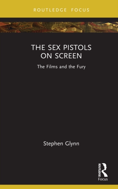 The Sex Pistols On Screen The Films and The Fury