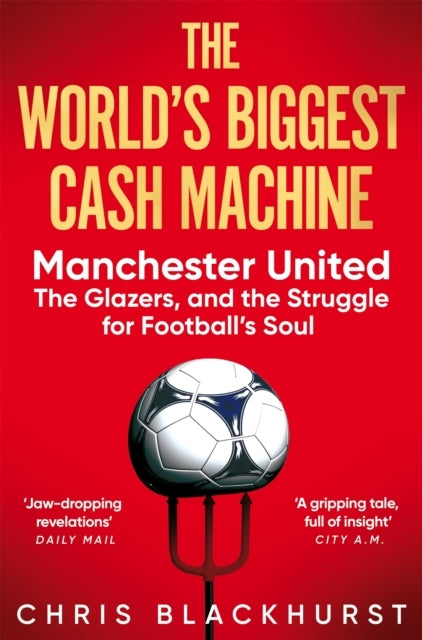 The World's Biggest Cash Machinemanchester United the Glaze