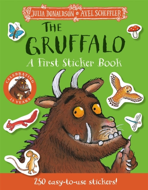 The Gruffalo A First Sticker Bookover 250 Easy-To-Use Stick
