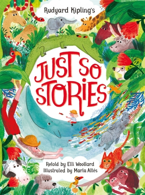 Rudyard Kipling's Just so Stories Retold by Elli Woollard