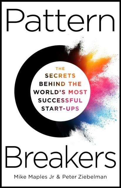 Pattern Breakers The Secrets Behind The World'S Most Success