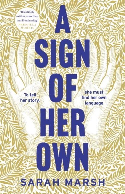 A Sign Of Her Own The Vivid Historical Novel Of A Deaf Woman