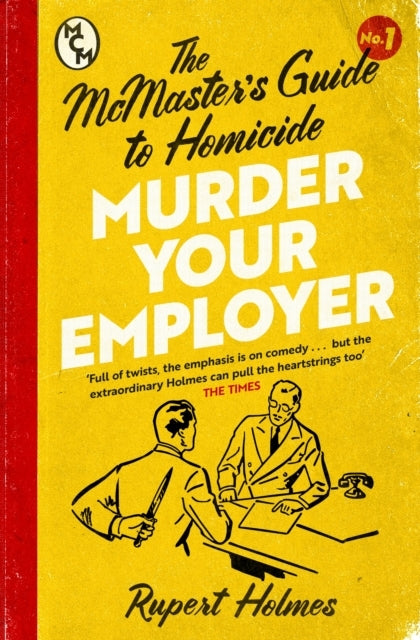 Murder Your Employer the Mcmasters Guide to Homicide