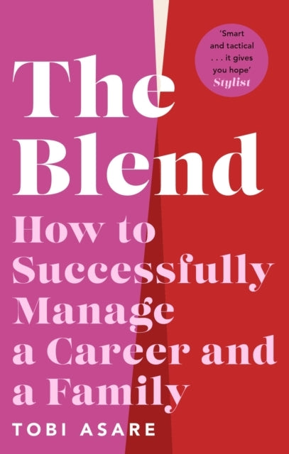 The Blend How To Successfully Manage A Career And A Family