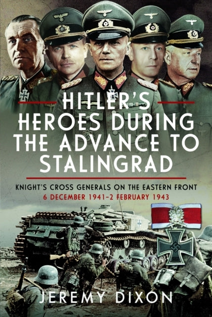 Hitler’S Heroes During The Advance To Stalingrad Knight’S Cr