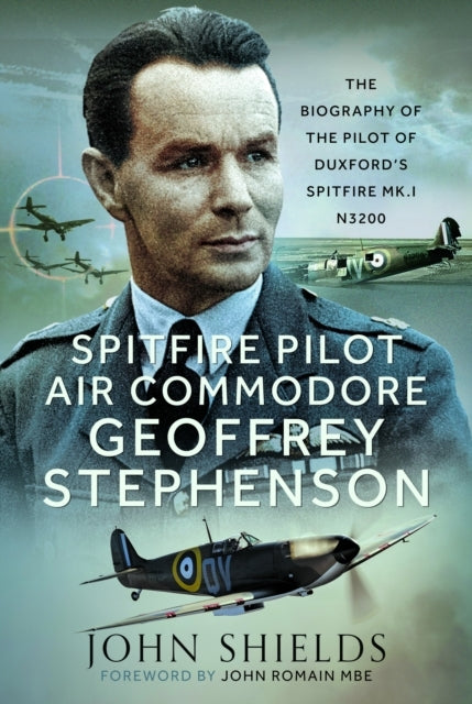 Spitfire Pilot Air Commodore Geoffrey Stephenson The Biograp
