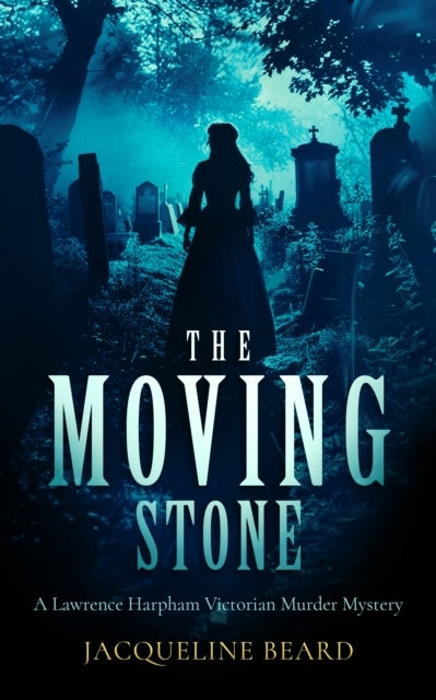 The Moving Stone A Page-Turning Victorian Murder-Mystery Tha
