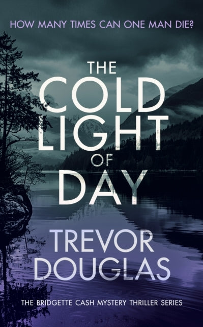 The Cold Light of Day A Page-Turning Police Procedural With