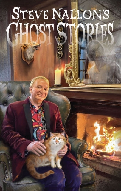 Steve Nallon's Ghost Stories Twelve Spooky Tales of Supernat
