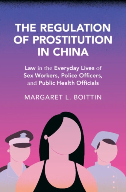 The Regulation Of Prostitution In China Law In The Everyday