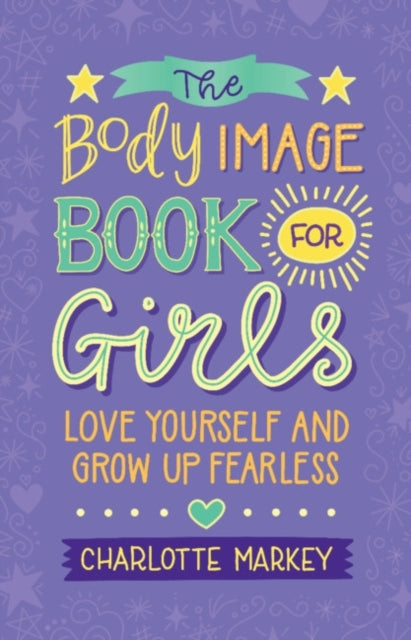 The Body Image Book For Girls Love Yourself and Grow Up Fear